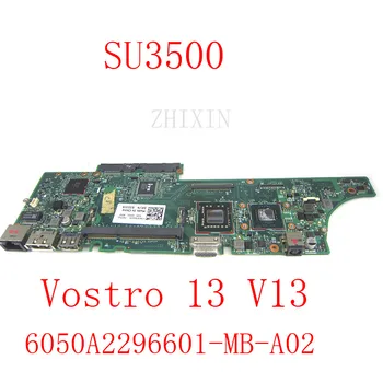 Для DELL Vostro 13 V13 Материнская плата ноутбука SU3500 6050A2296601-MB-A02 DDR3 CN-09X3N3 09X3N3 Материнская плата ноутбука полностью протестирована