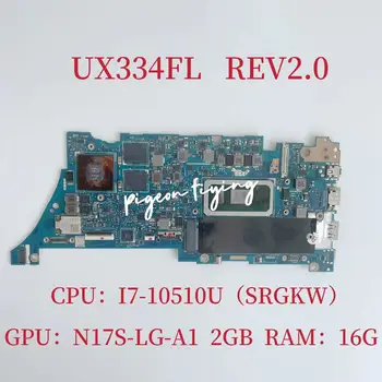 Материнская плата UX334FL для ASUS ZenBook UX463FL UX334F UX434FAC UX334FL Материнская плата ноутбука Процессор: I7-10510U Графический процессор: N17S-LG-A1 2 ГБ оперативной памяти: 16 ГБ